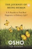 The Journey of Being Human - Is it Possible to Find Real Happiness in Ordinary Life? (Paperback, New) - Osho Photo