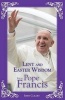 Lent and Easter Wisdom from Pope Francis (Paperback) - John Cleary Photo