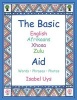 The Basic English, Afrikaans, Zulu, Xhosa Aid - Words, Phrases, Photos (Paperback) - Isabel Uys Photo