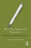 Writing Education Research - Guidelines for Publishable Scholarship (Paperback) - Joy L Egbert Photo