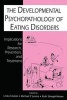 The Developmental Psychopathology of Eating Disorders - Implications for Research, Prevention and Treatment (Paperback) - Linda Smolak Photo