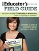 The Educator's Field Guide - An Introduction to Everything from Organization to Assessment (Paperback) - Edward S Ebert Photo