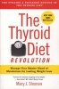 The Thyroid Diet Revolution - Manage Your Master Gland of Metabolism for Lasting Weight Loss (Paperback) - Mary Shomon Photo