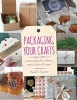 Packaging Your Crafts - Creative Ideas for Crafters, Artists, Bakers, & More (Paperback) - Viola E Sutanto Photo