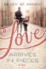 Love Arrives in Pieces (Paperback) - Betsy St Amant Photo