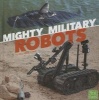 Mighty Military Robots (Hardcover) - William N Stark Photo