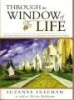 Through the Window of Life - A Vision of the Glorious Future Awaiting the Lord's Followers (Paperback) - Suzanne Freeman Photo