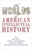 The Worlds of American Intellectual History (Paperback) - Joel Isaac Photo