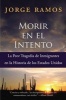 Morir En El Intento - La Peor Tragedia de Immigrantes En La Historia de Los Estados Unidos (English, Spanish, Paperback) - Jorge Ramos Photo