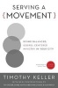 Serving a Movement - Doing Balanced, Gospel-Centered Ministry in Your City (Paperback) - Timothy Keller Photo