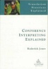 Conference Interpreting Explained (Paperback, 2nd Revised edition) - Roderick Jones Photo