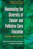 Illuminating the Diversity of Cancer and Palliative Care Education, Volume 1 & 2 - A Complete Resource for EMQs & a Complete Resource for MCQs (Paperback, 1st New edition) - Lorna Foyle Photo