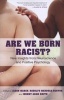 Are We Born Racist? - New Insights from Neuroscience and Positive Psychology (Paperback) - Jason Marsh Photo