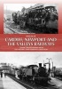 Images of Cardiff, Newport and the Valleys Railways - Classic Photographs from the  Railway Collection (Hardcover) - Maurice Dart Photo