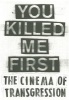 You Killed Me First - The Cinema of Transgression (English, German, Paperback) - Sylvere Lotringer Photo