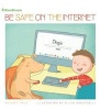 Be Safe on the Internet (Paperback) - Bridget Heos Photo