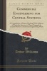 Commercial Engineering for Central Stations - A Compilation of Papers Dealing with Subjects, of Particular Interest to Those Engaged, in Central Station Commercial Engineering Work (Classic Reprint) (Paperback) - Arthur Williams Photo