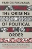 Origins of Political Order - From Prehuman Times to the French Revolution (Paperback, Main) - Francis Fukuyama Photo