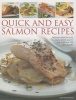 Quick and Easy Salmon Recipes - Delicious Ideas for Every Occasion, Shown Step-by-step with 300 Photographs (Paperback) - Jane Bamforth Photo