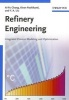 Refinery Engineering - Integrated Process Modeling and Optimization (Paperback) - Ai Fu Chang Photo