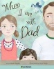 When I am with Dad (Hardcover) - Kimball Crossley Photo