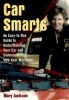 Car Smarts - An Easy-to-use Guide to Understanding Your Car and Communicating with Your Mechanic (Paperback, 3rd Revised edition) - Mary Jackson Photo