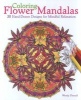 Coloring Flower Mandalas - 30 Hand-Drawn Designs for Mindful Relaxation (Paperback) - Wendy Piersall Photo