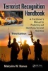 Terrorist Recognition Handbook - A Practitioner's Manual for Predicting and Identifying Terrorist Activities (Paperback, 3rd Revised edition) - Malcolm W Nance Photo