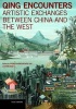 Qing Encounters - Artistic Exchanged Between China and the West (Paperback) - Petra Ten Doesschate Chu Photo