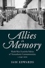 Allies in Memory - World War II and the Politics Oftransatlantic Commemoration, c.1941-2001 (Hardcover) - Sam Edwards Photo