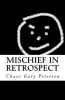 Mischief in Retrospect - An Account of Model Misbehavior in American Public Schools (Paperback) - Chase Gary Peterson Photo