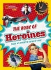 The Book of Heroines - Tales of History's Gutsiest Gals (Hardcover) - Stephanie Warren Drimmer Photo