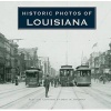 Historic Photos of Louisiana (Hardcover) - Dean Shapiro Photo