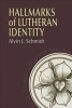 Hallmarks of Lutheranism (Paperback) - Alvin Schmidt Photo