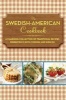 The Swedish-American Cookbook - A Charming Collection of Traditional Swedish Recipes, Presented in Both Swedish and English (English, Swedish, Paperback) - Sophia Lindhal Photo