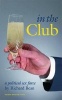 In the Club (Paperback) - Richard Bean Photo