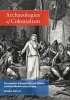 Archaeologies of Colonialism - Consumption, Entanglement, and Violence in Ancient Mediterranean France (Paperback) - Michael Dietler Photo