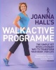 's Walkactive Programme - The Simple Yet Revolutionary Way to Transform Your Body, for Life (Paperback) - Joanna Hall Photo