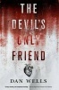 The Devil's Only Friend (Paperback) - Dan Wells Photo