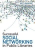 Successful Social Networking in Public Libraries (Paperback) - Walt Crawford Photo