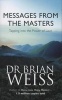 Messages from the Masters - Tapping into the Power of Love (Paperback) - Brian L Weiss Photo