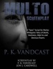 Multo Screenplay - A Spec Script for Multo - Philippine Tales of Devils, Darkness, Deja Vu and Devious Hearts (Paperback) - P K Vandcast Photo