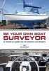 Be Your Own Boat Surveyor - A Hands-on Guide for All Owners and Buyers (Paperback) - Dag Pike Photo