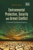 Environmental Protection, Security and Armed Conflict - A Sustainable Development Perspective (Hardcover) - Onita Das Photo