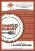 Some Go Hungry (Paperback) - J Patrick Redmond Photo