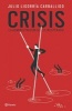 Crisis: La Administracion de Lo Inesperado (Spanish, Paperback) - Julio Ligorria Photo