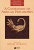 A Companion to African Philosophy (Paperback) - Kwasi Wiredu Photo