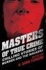 Masters of True Crime - Chilling Stories of Murder and the Macabre (Paperback) - R Barri Flowers Photo