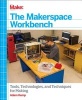 Make - The Makerspace Workbench - Tools, Technologies and Techniques for Making (Paperback) - Adam Kemp Photo