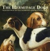 The Hermitage Dogs - Treasures from the State Hermitage Museum, St Petersburg (Paperback) - The Hermitage Museum Photo